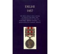 Henry Wylie Nor Delhi 1857: the Siege,Assault,and Capture as Given i (Tascabile)