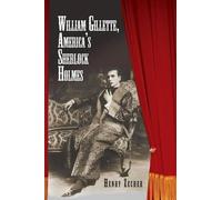 Henry Zecher William Gillette, America's Sherlock Holmes (Tascabile)