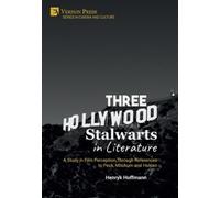 Henryk Hoffmann Three Hollywood Stalwarts in Literature (Digital online)
