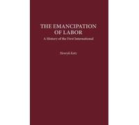 Henryk Katz The Emancipation of Labor (Copertina rigida)