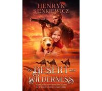 Henryk Sienkiew In Desert and Wilderness. The Iconic YA Adventure No (Tascabile)