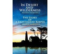 Henryk Sienkiew In Desert and Wilderness, The Story of a Lighthouse (Tascabile)