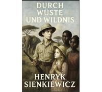 Henryk Sienkiewicz Durch Wüste und Wildnis (Copertina rigida)