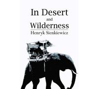 Henryk Sienkiewicz In Desert and Wilderness (Tascabile)