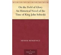 Henryk Sienkiewicz On the Field of Glory (Copertina rigida)