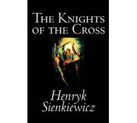Henryk Sienkiewicz The Knights of the Cross (Copertina rigida)