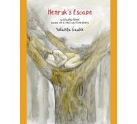 Henryk's Escape: A graphic novel based on a real wartime story