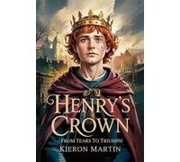 Henry's Crown: From Tears to Triumph
