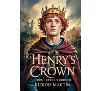 Henry's Crown: From Tears to Triumph