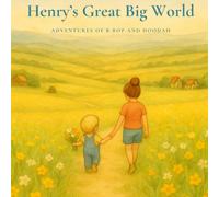 Henry's Great Big World: Adventures of B-Bop and Doodah