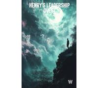 HENRY'S LEADERSHIP QUEST
