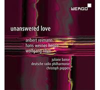 Henze/ Reimann/ Rihm/ Banse/ Poppen - Unanswered Love