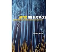 Heonik Kwon After the Massacre (Tascabile) Asia: Local Studies / Global Themes