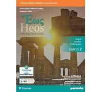 Heos. L'alba della cultura europea. lingua, lessico, civiltà greca. Esercizi. Per i Licei e gli Ist. magistrali. Con e-book. Con espansione online (Vol. 2)