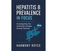 Hepatitis B Prevalence in Focus: Investigating the Australian Antigen Among Patients