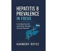 Hepatitis B Prevalence in Focus: Investigating the Australian Antigen Among Patients: 60