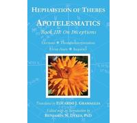 Hephaistion of Thebes Apotelesmatics Book III (Tascabile)