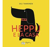 Heppu e la casa. Ediz. a colori