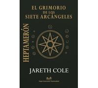 Heptamerón: El Grimorio de los Siete Arcángeles