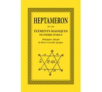 Heptameron: ou les Éléments Magiques de Pierre d'Aban