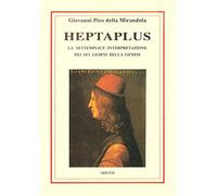 Heptaplus, O della settemplice interpretazione dei sei giorni della Genesi...