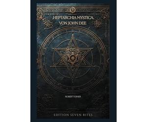 Heptarchia Mystica von John Dee: Robert Turner