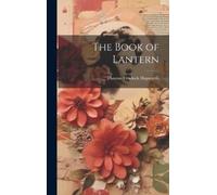 Hepworth Thomas Cradock The Book of Lantern (Copertina rigida)