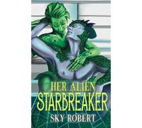 Her Alien Starbreaker: A Sci Fi Alien Fated Mates Romance