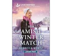 Her Amish Winter Match: An Uplifting Inspirational Romance - A Grumpy Sunshine Inspirational Small Town Story