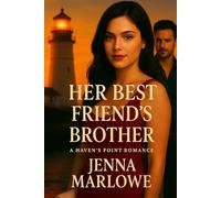 Her Best Friend's Brother: A Haven's Point Romance