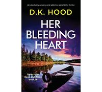 Her Bleeding Heart: An absolutely gripping and addictive serial killer thriller: 16