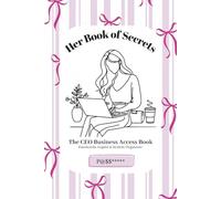 Her Book of Secrets: The CEO Business Access Book (Pink) - A Password, Login & Systems Organizer | For Female Online Service Providers, Coaches & ... Access Private & Offline | Password Tracker