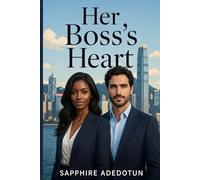 Her Boss's Heart: The Art of Falling Carefully