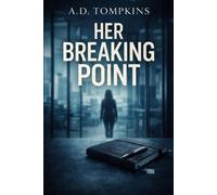 Her Breaking Point (The Breaking Point Series) - brossura NUOVO A.D....