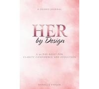 HER by Design: A 90 day reset for Clarity Confidence, and Evolution