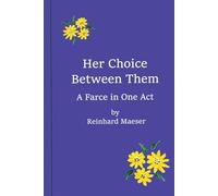Her Choice Between Them: A Farce in One Act