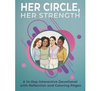 Her Circle, Her Strength: A 14-Day Interactive Devotional with Reflection and Coloring Pages