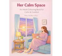 Her Clam Space: An Adult Colouring Book for Calm & Comfort