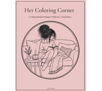 Her Coloring Corner: A Coloring Book for Healing & Reflection : Grief Edition