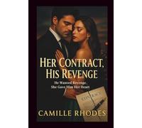 HER CONTRACT, HIS REVENGE: He Wanted Revenge. She Gave Him Her Heart