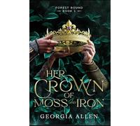 Her Crown of Moss and Iron