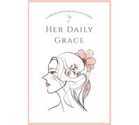 Her Daily Grace: A Christian Prayer and Reflection Journal for Women
