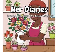 Her Diaries: Adult Coloring Book: " It's giving christmas"