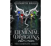 Her Elemental Dragons: The Complete Series