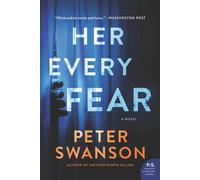 Her Every Fear: A Novel - Swanson Peter