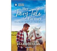 Her Fairy-Tale Farmer: A Swoon-Worthy Small-Town Romance