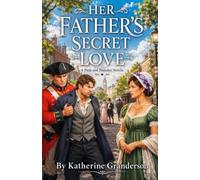 Her Father’s Secret Love: a pride and prejudice novella