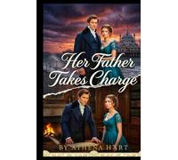 Her Father Takes Charge: a pride and prejudice novella