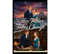 Her Father Takes Charge: a pride and prejudice novella