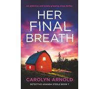 Her Final Breath: An addictive and totally gripping crime thriller: 7